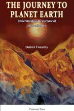 The Journey to Planet Earth af Timothy Dabiri