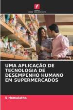 UMA APLICAÇÃO DE TECNOLOGIA DE DESEMPENHO HUMANO EM SUPERMERCADOS af S. Hemalatha
