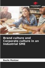 Brand culture and Corporate culture in an Industrial SME af Basile Muntzer