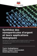 Synthèse des nanoparticules d'argent et leurs applications biologiques af Yasin Sadeghipour
