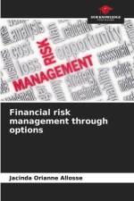 Financial risk management through options af Jacinda Orianne Allosse