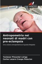Antropometria nei neonati di madri con pre-eclampsia af Yenieser Pimentel Lóriga