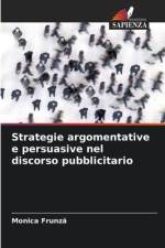 Strategie argomentative e persuasive nel discorso pubblicitario af Monica Frunz¿