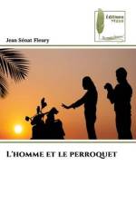 L'homme et le perroquet af Jean Senat Fleury
