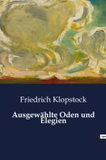 Ausgewählte Oden und Elegien af Friedrich Klopstock
