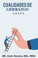 Cualidades De Liderazgo: C.R.A.V.E af Amin Sanaia