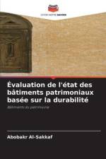 Évaluation de l'état des bâtiments patrimoniaux basée sur la durabilité af Abobakr Al-Sakkaf