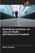 Marketing turistico: un caso di studio dell'Himachal Pradesh af Rajan Chauhan