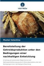Bereitstellung der Getreideproduktion unter den Bedingungen einer nachhaltigen Entwicklung af Mustai Valentina