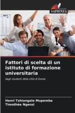 Fattori di scelta di un istituto di formazione universitaria af Henri Tshiangale Mupemba