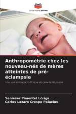 Anthropométrie chez les nouveau-nés de mères atteintes de pré-éclampsie af Yenieser Pimentel Lóriga