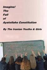 Imagine! the Fall of Ayatollahs Constitution af Sohrab Chamanara