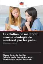La relation de mentorat comme stratégie de mentorat par les pairs af Álvaro de Ávila Aguilar