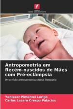 Antropometria em Recém-nascidos de Mães com Pré-eclâmpsia af Yenieser Pimentel Lóriga