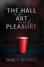 The Hall of Art and Pleasure af Darcy Monroe