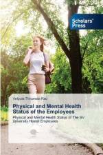 Physical and Mental Health Status of the Employees af Velpula Thirumala Rao