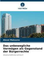 Das unbewegliche Vermögen als Gegenstand der Bürgerrechte af Alexei Maksurov