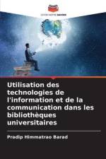 Utilisation des technologies de l'information et de la communication dans les bibliothèques universitaires af Pradip Himmatrao Barad