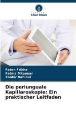 Die periunguale Kapillaroskopie: Ein praktischer Leitfaden af Faten Frikha