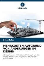 MEHRKOSTEN AUFGRUND VON ÄNDERUNGEN IM DESIGN af Irfan Zafar