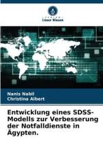 Entwicklung eines SDSS-Modells zur Verbesserung der Notfalldienste in Ägypten. af Nanis Nabil