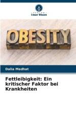 Fettleibigkeit: Ein kritischer Faktor bei Krankheiten af Dalia Medhat