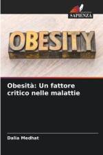 Obesità: Un fattore critico nelle malattie af Dalia Medhat