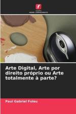 Arte Digital, Arte por direito próprio ou Arte totalmente à parte? af Paul Gabriel Foleu