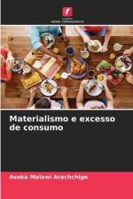 Materialismo e excesso de consumo af Asoka Malawi Arachchige