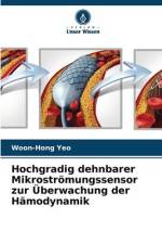 Hochgradig dehnbarer Mikroströmungssensor zur Überwachung der Hämodynamik af Woon-Hong Yeo