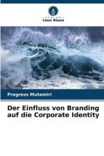 Der Einfluss von Branding auf die Corporate Identity af Progress Mutamiri