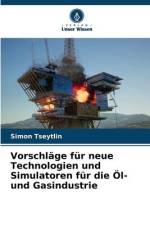 Vorschläge für neue Technologien und Simulatoren für die Öl- und Gasindustrie af Simon Tseytlin