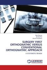 SURGERY FIRST ORTHOGNATHIC VERSUS CONVENTIONAL ORTHOGNATHIC APPROACH af Neel Maurya