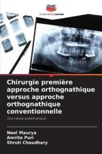 Chirurgie première approche orthognathique versus approche orthognathique conventionnelle af Neel Maurya