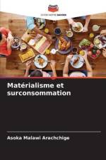 Matérialisme et surconsommation af Asoka Malawi Arachchige