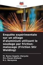 Enquête expérimentale sur un alliage d'aluminium utilisant le soudage par friction-malaxage (Friction Stir Welding) af M. Rama Gopala Charyulu