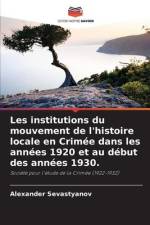 Les institutions du mouvement de l'histoire locale en Crimée dans les années 1920 et au début des années 1930. af Alexander Sevastyanov