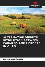 ALTERNATIVE DISPUTE RESOLUTION BETWEEN FARMERS AND HERDERS IN CHAD af Jean-Bosco Manga