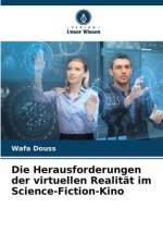 Die Herausforderungen der virtuellen Realität im Science-Fiction-Kino af Wafa Douss