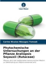 Phytochemische Untersuchungen an der Pflanze Araliopsis Soyauxii (Rutaceae) af Carine Nicaise Nkougou Yomzak