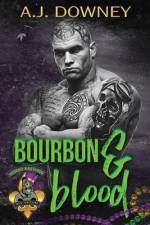 Bourbon & Blood: The Voodoo Bastards MC af A. J. Downey