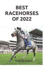 Best Racehorses of 2022 af Sieglinde McGee
