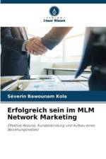 Erfolgreich sein im MLM Network Marketing af Séverin Bawounam Kola