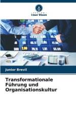 Transformationale Führung und Organisationskultur af Junior Brevil