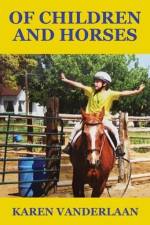 Of Children and Horses af Karen Vanderlaan
