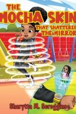 The Mocha Skin That Shattered The Mirror af Sharytta M. Scroggins