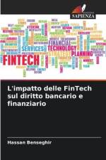 L'impatto delle FinTech sul diritto bancario e finanziario af Hassan Benseghir