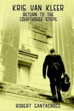 Kris Van Kleer: Return to the Courthouse Steps af Robert Santacroce