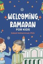 Welcoming Ramadan: For Kids af Zabed Mohammad