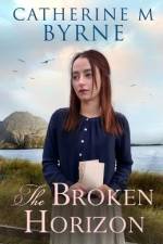 The Broken Horizon af Catherine M. Byrne